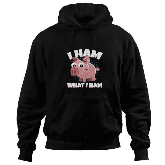 I Ham What I Ham Pork Pig Meat Delicious Ham Hoodies