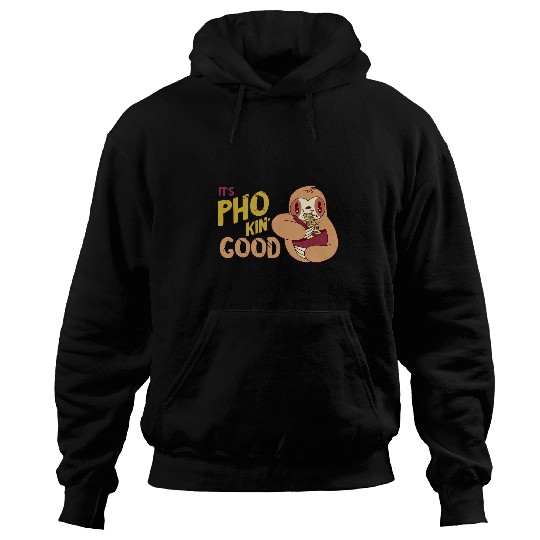 Sloth Pet Pho Noodle Soup Lover Sloth It s Good Vietnamese Noodle Soup Hoodies