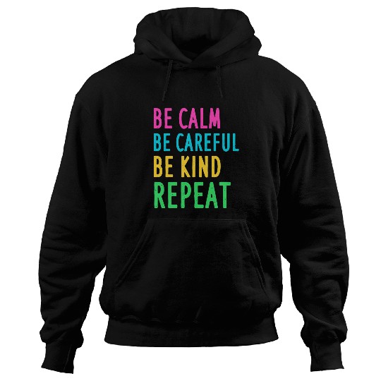 Be Clam Be Careful Be Kind Repeat   No Bullies Kindness Hoodies