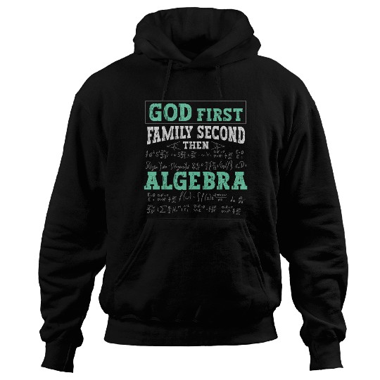 God First Family Second Then Algebra Design For Math Lovers Hoodies