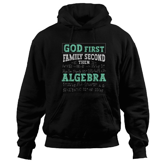 God First Family Second Then Algebra Design For Math Lovers Hoodies