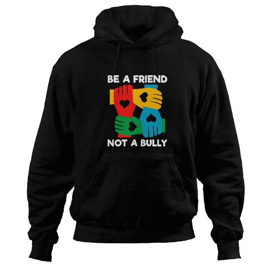 Be a Friend Not a Tyrann Kindness antis Bullying Unity Day Hoodies