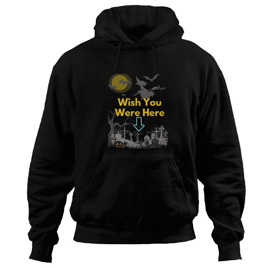 Wish You Were Here Witch Flying Over a Graveyard Hoodies