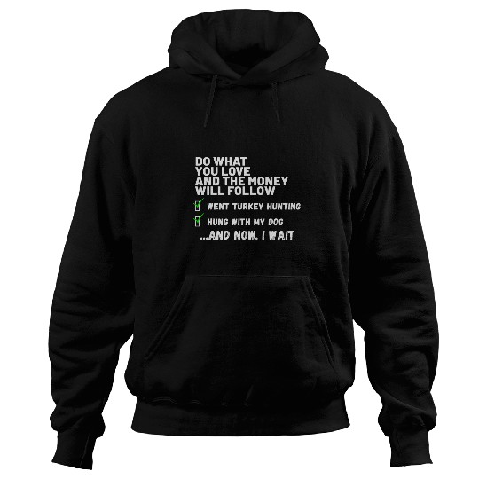 Lacrosse Gift Funny Do What You Love Hung With My Dog TURKEY Hunting Hoodies