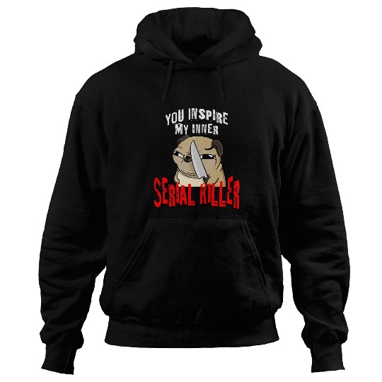 Funny Pug with knifes Inner Serial Killer design Hoodies