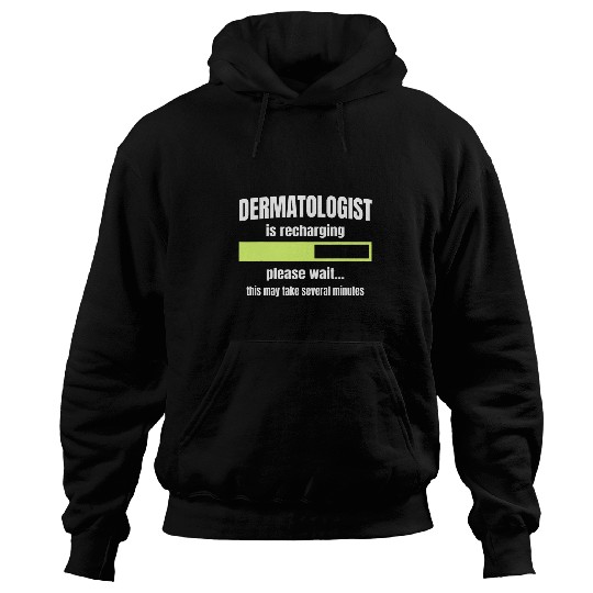 Dermatologist Is Recharging Skin Doctor medicals Dermatology Hoodies