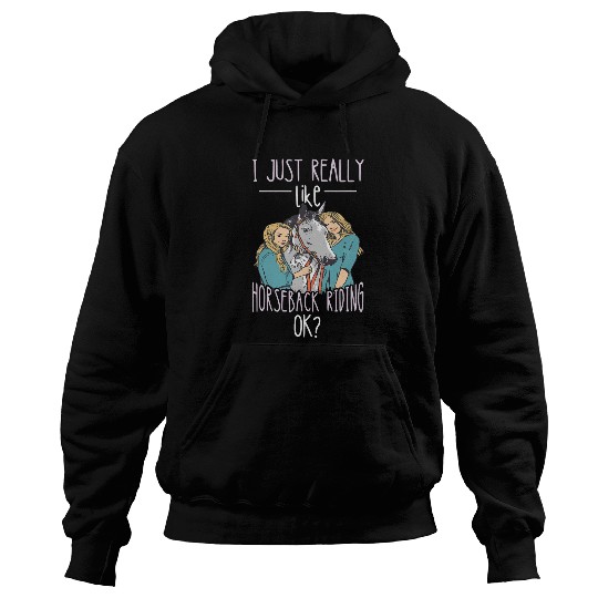 I Just Really Like Horseback Riding Equestrian Horse Rider Hoodies