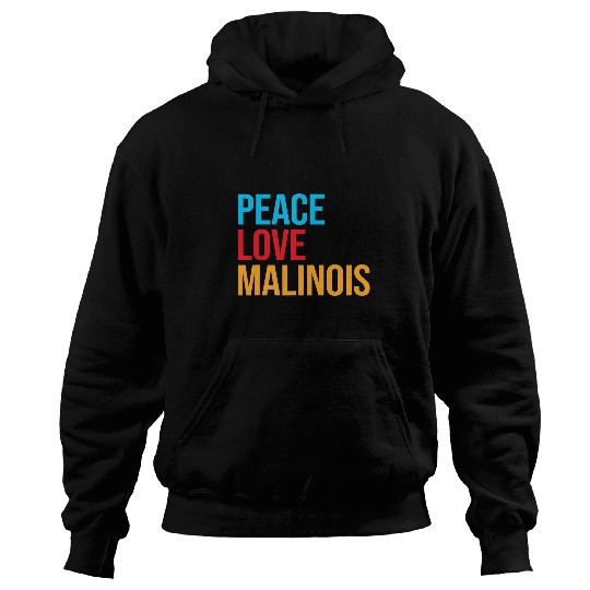 Belgian Malinois   Peace Love Malinois Hoodies