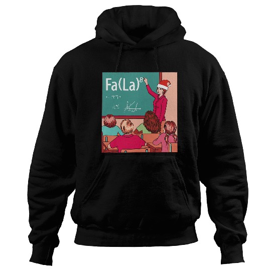 Funny Fa La La Classroom Christmas Carol Math Teacher Hoodies