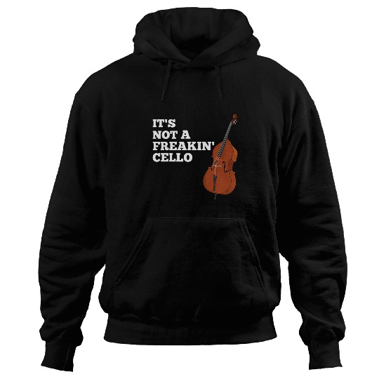 its not a cello double bass Hoodies