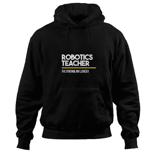 Robotics Teacher Original Influencer Middle High School Hoodies