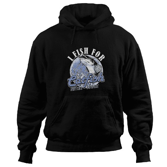 I Fish For Catfish Everything Else Is Bait Catfish Fisching 3 Hoodies