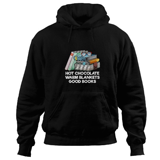 Hot Chocolate Warm Blankets Good Books Reading Bookworm Hoodies