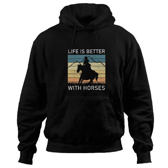 Life Is Better With Horses I Equestrian Lovers 25 Hoodies