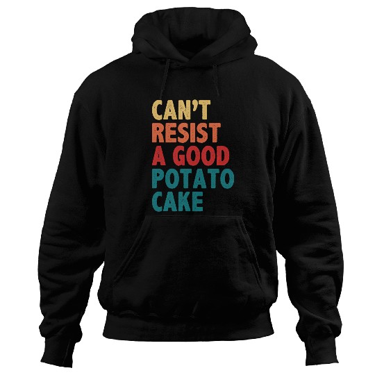 Cant Resist A Good Potato Cake Hoodies