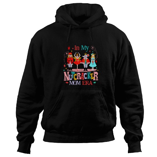 In My Nutcracker Mom Era Christmas Nutcracker Ballet Festive 8 Hoodies