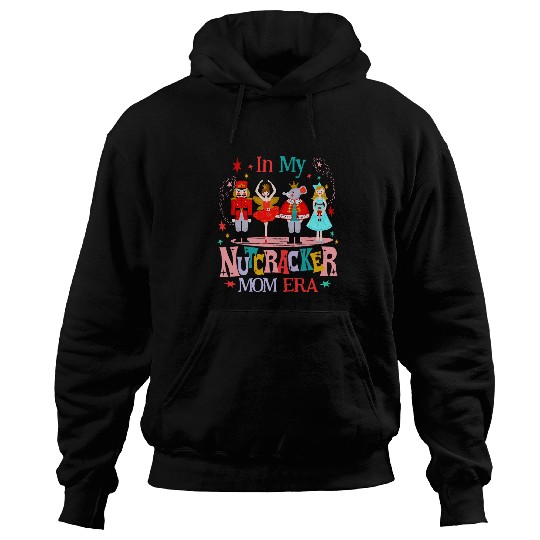 In My Nutcracker Mom Era Christmas Nutcracker Ballet Festive 8 Hoodies