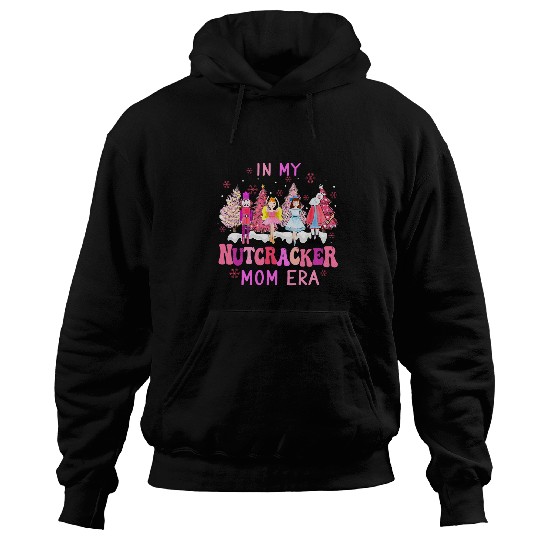In My Nutcracker Mom Era Cute Christmas Nutcracker Ballet Hoodies