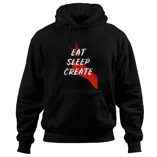 Eat Sleep Create Motivated Artist Painter Hoodies