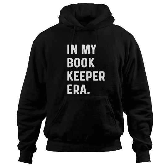 In My Bookkeeper Era Accounting Bookkeeping Finance Money Hoodies