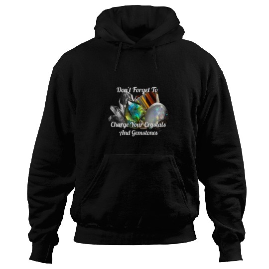 Gemstone Lovers Charge Your Crystals Saying Opal Quartz Art Hoodies