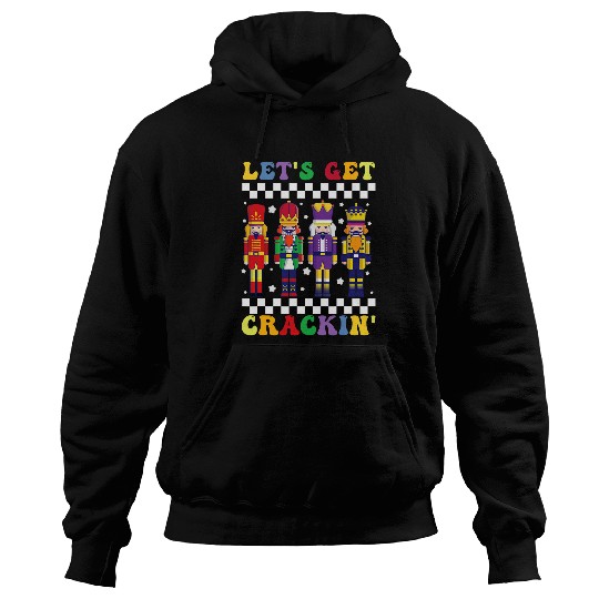 Lets Get Cracking Christmas Nutcracker Ballet Xmas Hoodies