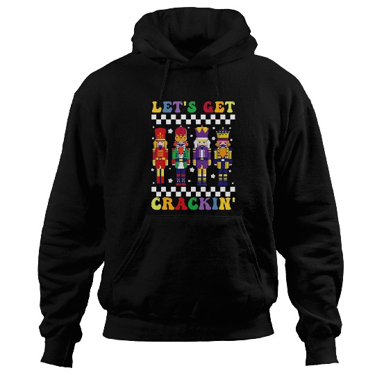 Lets Get Cracking Christmas Nutcracker Ballet Xmas Hoodies