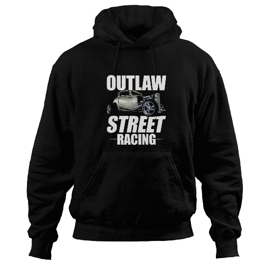 Outlaw Street Racing Funny Drag Racing 223 Hoodies
