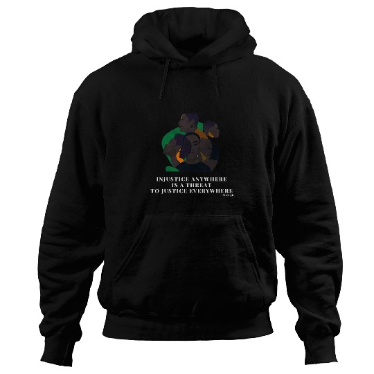 Injustice anywhere is a threat to justice everywhere 8 Hoodies