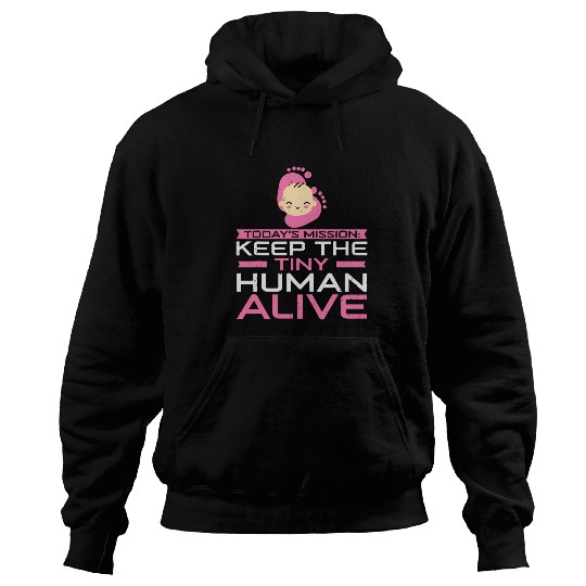 Mission Keep The Tiny Human Alive Midwife OB nurses Nursery Hoodies