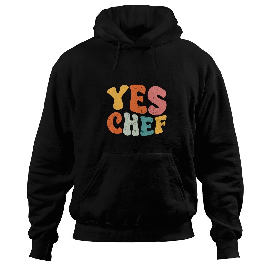 Yes Chef 2Funny Saying Slang Restaurant Chef Cook Cooking Hoodies