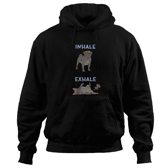 Inhale Exhale Pug Yoga Exercise Dog Sport Breathing 2 Hoodies