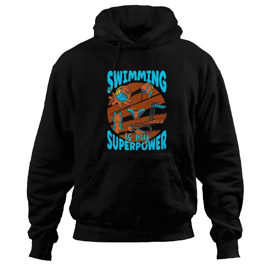 Swimming Is My Superpower Cool Pool Swim Coachs Funny Swimmer 1 Hoodies