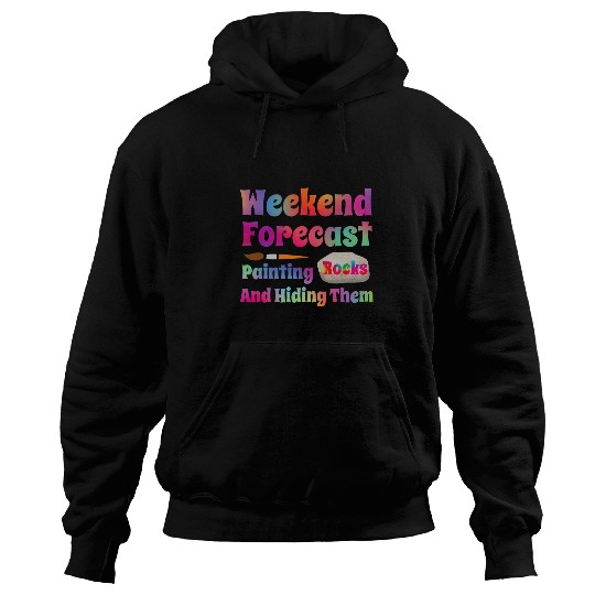 Rock Painting Weekend Forecast Painting Rocks Hoodies