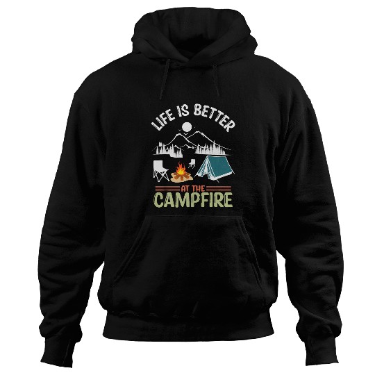 Life Is Better At The Campfire Funny Camper Camp Camping Hoodies