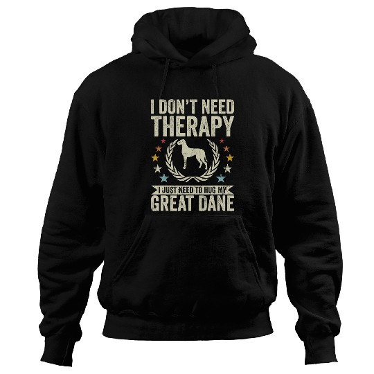 Dog Great Dane Don't Need Therapy Just Hug My Great Dane T-Shirt Hoodies