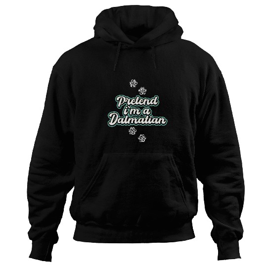 Pretend Im a Dalmatian funny costume 1 Hoodies