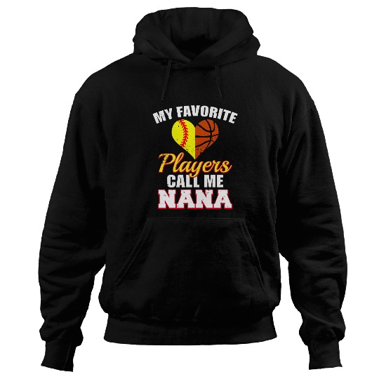 My Favorite Softball Basketball Players Call Me Nana Hoodies