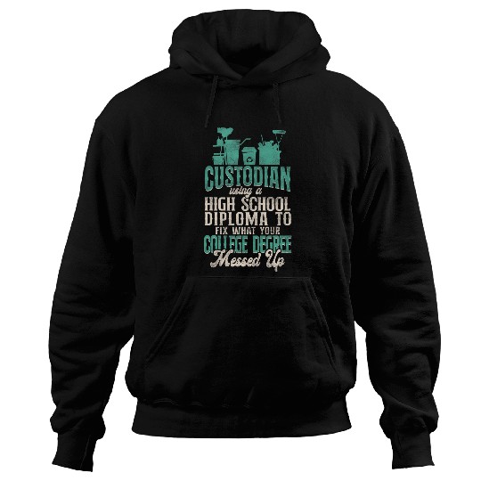 School Custodian Janitor Custodian Using A High School 21 Hoodies
