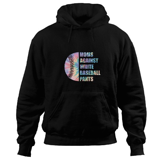 Moms Against White Baseball Pants Funny Baseball Mom Tie Dye 2 Hoodies