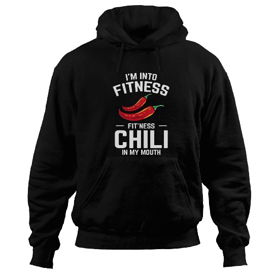 Hot Spicy Pepper Im Into Fitness Fitness Chili In My Mouth Hoodies
