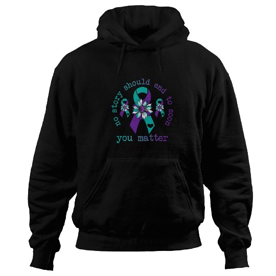 suicides Prevention Awareness You matter Hoodies