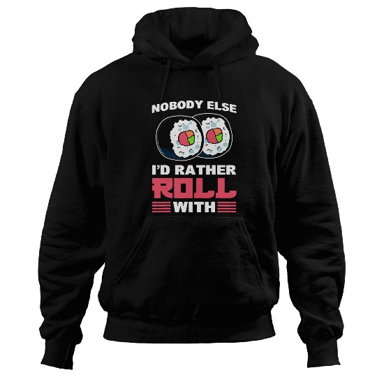 Sushi Roll Food Pun Cook And Chef Hoodies