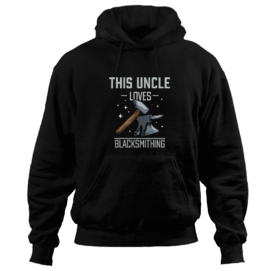 This Uncle Loves Blacksmithing Blacksmith Job Hoodies