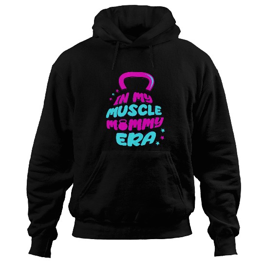 In My Muscle Mommy Era Gym workout fitness team pumpcover Hoodies