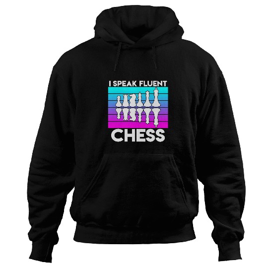 Speak Fluent Chess Player Expert Coachs Sports Lover Graphic Hoodies