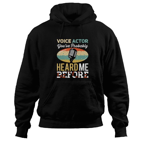 Voice Actor Youve Probably Heard Me Before Microphone Hoodies