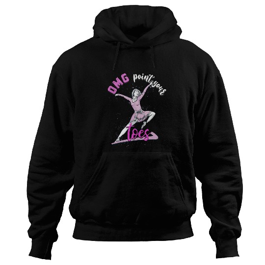 Omg Point Your Toes Ballet Dancing Funny Dance Teacher Hoodies
