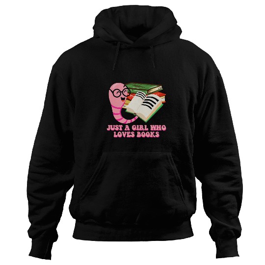 Just a Girl Who Loves Books Funny Reading Humor Literature 1 Hoodies