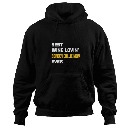 Womens Border collie Lover bests Wines Loving border collie Mom Hoodies